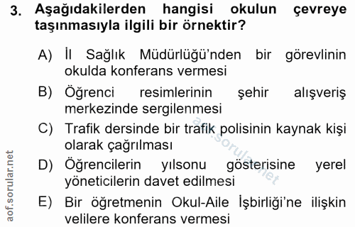 3. soru: Aşağıdakilerden hangisi okulun çevreye taşınmasıyla ilgili bir örnektir? A) İI Sağlık Müdürlüğü'nden bir görevlinin o…