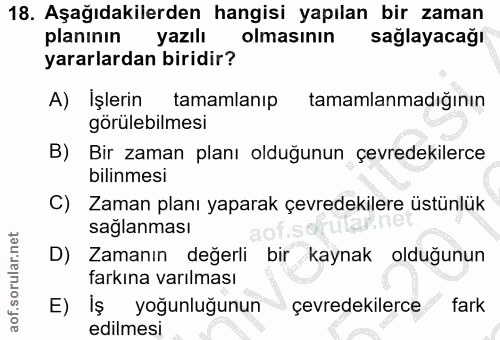 18. soru: Aşağıdakilerden hangisi yapılan bir zaman planının yazılı olmasının sağlayacağı yararlardan biridir? A) İşlerin tamam…