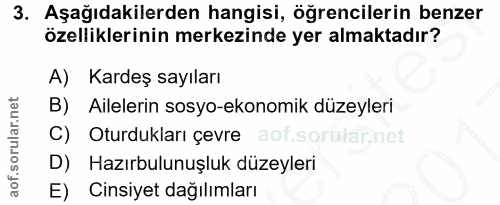 3. soru: Aşağıdakilerden hangisi, öğrencilerin benzer özelliklerinin merkezinde yer almaktadır? A) Kardeş sayıları B) Aileleri…