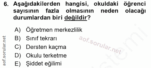 6. soru: Aşağıdakilerden hangisi, okuldaki öğrenci sayısının fazla olmasının neden olacağı durumlardan biri değildir? A) Oğret…