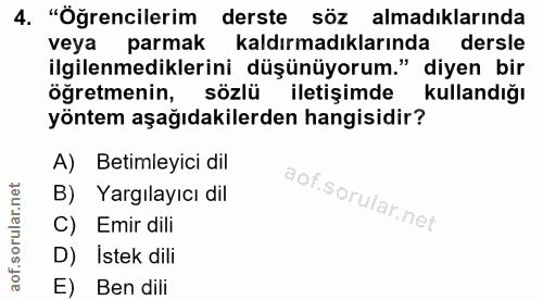 4. soru: "Öğrencilerim derste söz almadıklarında veya parmak kaldırmadıklarında dersle ilgilenmediklerini düşünüyorum." diyen…