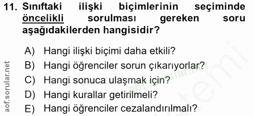 11. soru: Sınıftaki ilişki biçimlerinin seçiminde öncelikli sorulması gereken soru aşağıdakilerden hangisidir? A) Hangi ilişki…