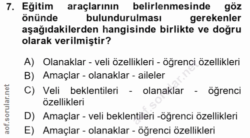 7. soru: Eğitim araçlarının belirlenmesinde göz önünde bulundurulması gerekenler aşağıdakilerden hangisinde birlikte ve doğru…