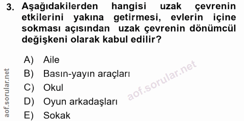 3. soru: Aşağıdakilerden hangisi uzak çevrenın etkilerini yakına getirmesi, evlerin içine sokması açısından uzak çevrenin dönü…