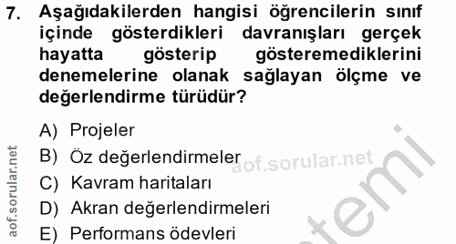 7. soru: Aşağıdakilerden hangisi öğrencilerin sınıf içinde gösterdikleri davranışları gerçek hayatta gösterip gösteremedikleri…
