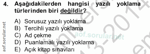 4. soru: Aşağıdakilerden hangisi (yazılı yoklama türlerinden biri değildir? A) Sorusuz yazılı yoklama B) Tercihli yazılı yokla…