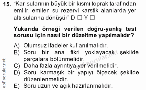 15. soru: "Kar sularının büyük bir kısmı toprak tarafından emilir, emilen su rezervi karstik alanlarda yer altı sularına dönüşü…