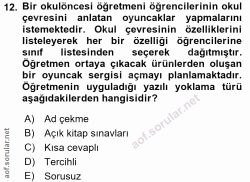 12. soru: Bir okulöncesi öğretmeni öğrencilerinin okul çevresini anlatan oyuncaklar yapmalarını istemektedir. Okul çevresinin ö…