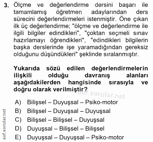 3. soru: Ölçme ve değerlendirme dersini başarı ile tamamlamış ogretmen adaylarından ders sürecini değerlendirmeleri istenmişti…