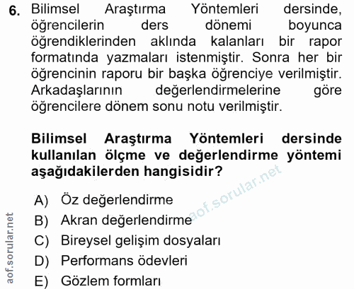 6. soru: Bilimsel Araştırma Yöntemleri dersinde, öğrencilerin ders dönemi boyunca öğrendiklerinden aklında kalanları bir rapor…