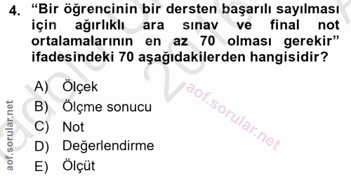 4. soru: "Bir öğrencinin bir dersten başarılı sayılması için ağırlıklı ara sınav ve final not ortalamalarının en az 70 olması…