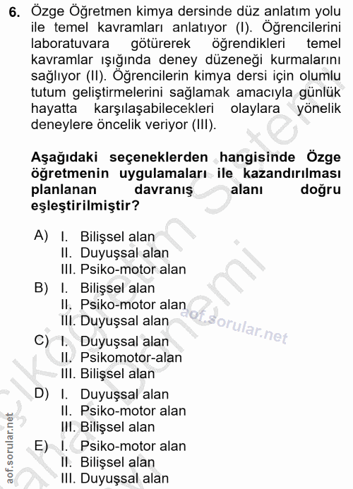 6. soru: Ozge Oğretmen kimya dersinde düz anlatım yolu ile temel kavramları anlatıyor (I). Oğrencilerini laboratuvara götürere…