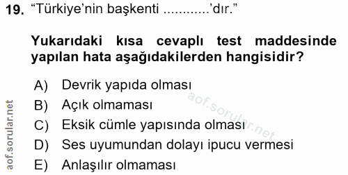 19. soru: "Türkiye'nin başkenti ... 'dır." Yukarıdaki kısa cevaplı test maddesinde yapılan hata aşağıdakilerden hangisidir? A)…