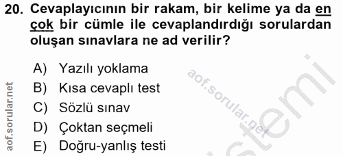 20. soru: Cevaplayıcının bir rakam, bir kelime ya da en çok bir cümle ile cevaplandırdığı sorulardan oluşan sınavlara ne ad ver…