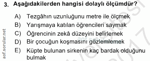 3. soru: Aşağıdakilerden hangisi dolaylı ölçümdür? A) Tezgâhın uzunluğunu metre ile ölçmek B) Yarışmaya katılan öğrencileri sa…