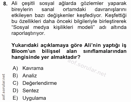 8. soru: Ali çeşitli sosyal ağlarda gözlemler yaparak bireylerin sanal ortamdaki davranişlarını etkileyen bazı değişkenler keş…