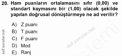 20. soru: Ham puanların ortalamasını sıfır (0,00) ve standart kaymasını bir (1,00) olacak şekilde yapılan doğrusal dönüştürmeye…