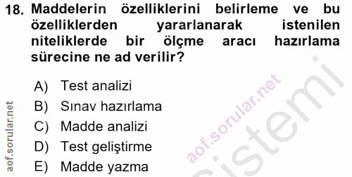 18. soru: Maddelerin özelliklerini belirleme ve bu özelliklerden yararlanarak istenilen niteliklerde bir ölçme aracı hazırlama…