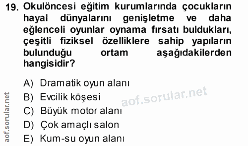 19. soru: Okulöncesi eğitim kurumlarında çocukların hayal dünyalarını genişletme ve daha eğlenceli oyunlar oynama fırsatı buldu…