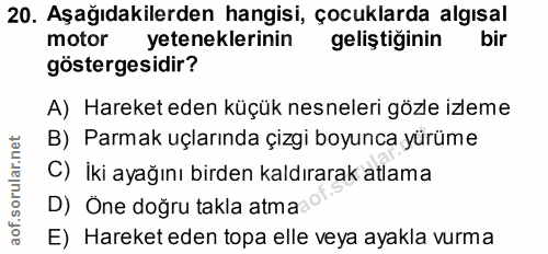 20. soru: Aşağıdakilerden hangisi, çocuklarda algısal motor yeteneklerinin geliştiğinin bir göstergesidir? A) Hareket eden küçü…