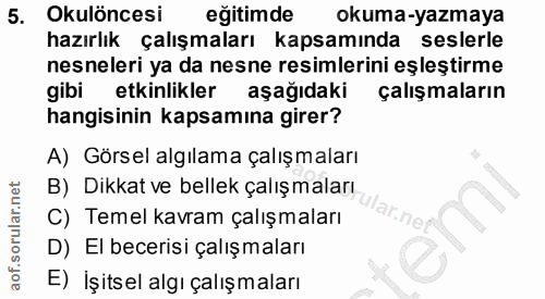 5. soru: Okulöncesi eğitimde okuma-yazmaya hazırlık çalışmaları kapsamında seslerle nesneleri ya da nesne resimlerini eşleştir…