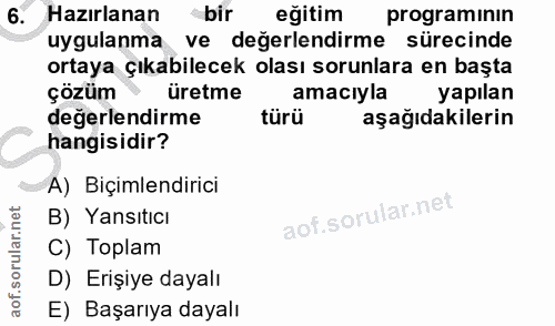 6. soru: Hazırlanan bir eğitim programinin uygulanma ve değerlendirme sürecinde ortaya çıkabilecek olası sorunlara en başta çö…