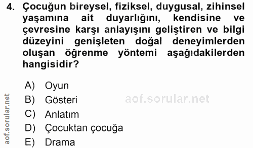 4. soru: Çocuğun bireysel, fiziksel, duygusal, zihinsel yaşamına ait duyarlığını, kendisine ve çevresine karşı anlayışını geli…