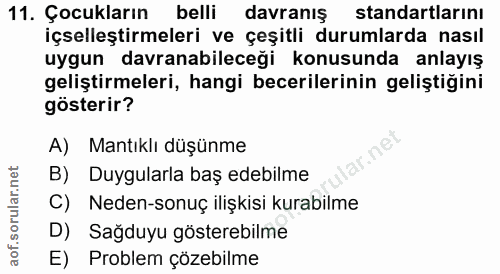11. soru: Çocukların belli davranış standartlarını içselleştirmeleri ve çeşitli durumlarda nasıl uygun davranabileceği konusund…