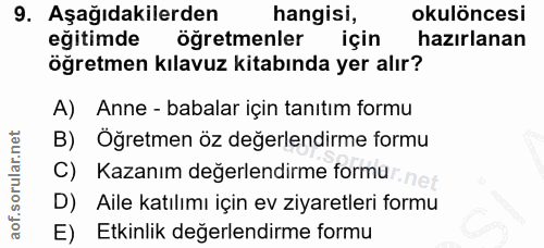 9. soru: Aşağıdakilerden hangisi, okulöncesi eğitimde öğretmenler için hazırlanan öğretmen kılavuz kitabında yer alır? A) Anne…