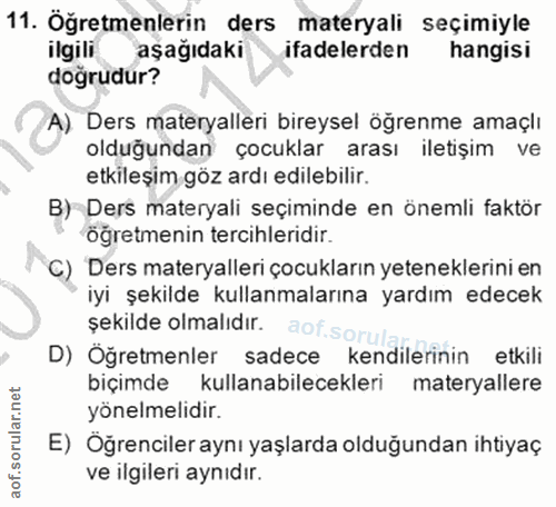 11. soru: Öğretmenlerin ders materyali seçimiyle ilgili aşağıdaki ifadelerden hangisi doğrudur? A) Ders materyalleri bireysel ö…