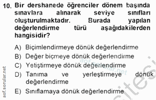 10. soru: Bir dershanede öğrenciler dönem başında sinavlara alınarak seviye sinıfları oluşturulmaktadır. Burada yapılan değerle…