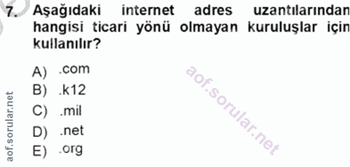 7. soru: / Aşağıdaki internet adres uzantılarından hangisi ticari yönü olmayan kuruluşlar için kullanılır? A) .com B) .k12 C)…