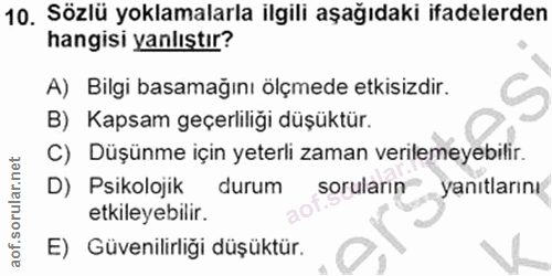 10. soru: Sözlü yoklamalarla ilgili aşağıdaki ifadelerden hangisi yanlıştır? A) Bilgi basamağını ölçmede etkisizdir. B) Kapsam…