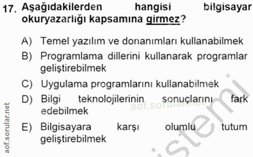17. soru: Aşağıdakilerden hangisi bilgisayar okuryazarlığı kapsamına girmez? A) Temel yazılım ve donanımları kullanabılmek B) P…