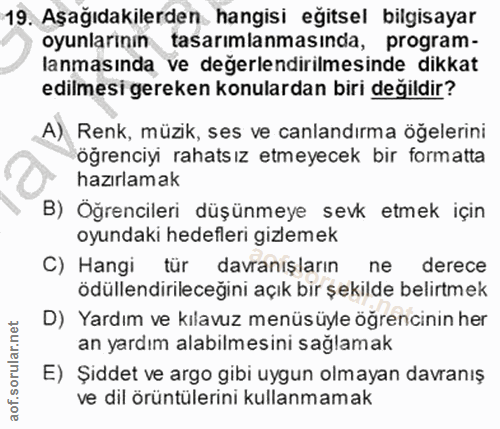 19. soru: Aşağıdakilerden hangisi eğitsel bilgisayar oyunlarının tasarımlanmasında, program- anmasında ve değerlendirilmesinde…