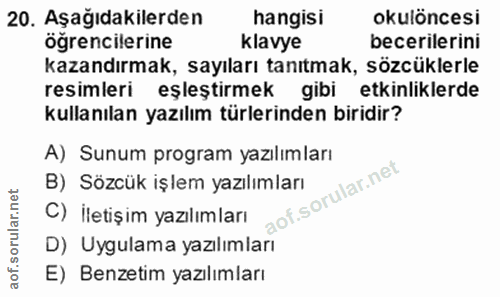 20. soru: Aşağıdakilerden hangisi okulöncesi öğrencilerine klavye becerilerini kazandırmak, sayıları tanıtmak, sözcüklerle resi…