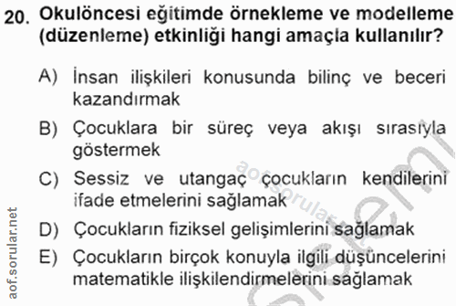 20. soru: Okulöncesi egitimde örnekleme ve modelleme (düzenleme) etkinliği hangi amaçia kullanılır? A) İnsan ilişkileri konusun…