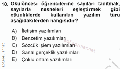 10. soru: Okulöncesi öğrencilerine sayıları tanıtmak sayılarla nesneleri eşleştirmek gibi etkinliklerde kullanılan yazılım türü…