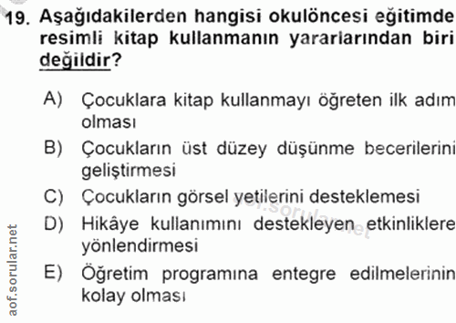 19. soru: Aşağıdakilerden hangisi okulöncesi eğitimde resimli kitap kullanmanın yarariarından biri değildir? A) Çocuklara kitap…