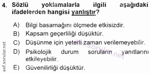 4. soru: Sözlü yoklamalarla ilgili aşağıdaki ifadelerden hangisi yanlıştır? A) Bilgi basamağını ölçmede etkisizdir. B) Kapsam…