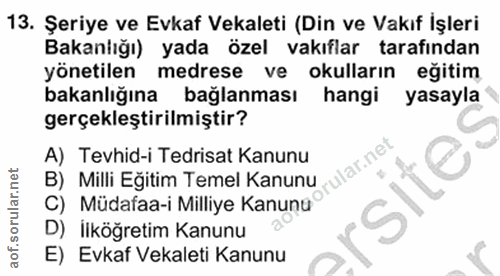 13. soru: Şeriye ve Evkaf Vekaleti (Din ve Vakıf İşleri Bakanlığı) yada özel vakıflar tarafından yönetilen medrese ve okulların…