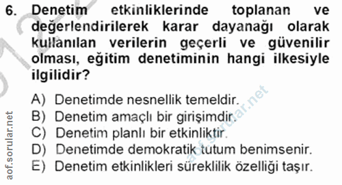 6. soru: Denetim etkinliklerinde toplanan ve değerlendirilerek karar dayanağı olarak kullanılan verilerin geçerli ve güvenilir…