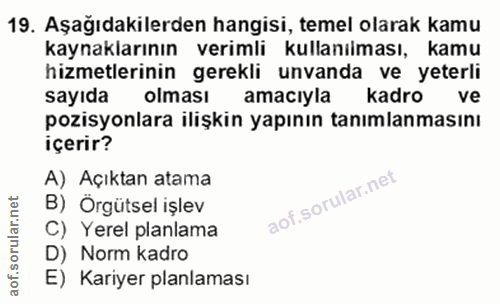 19. soru: Aşağıdakilerden hangisi, temel olarak kamu kaynaklarının verimli kullanılması, kamu hizmetlerinin gerekli unvanda ve…