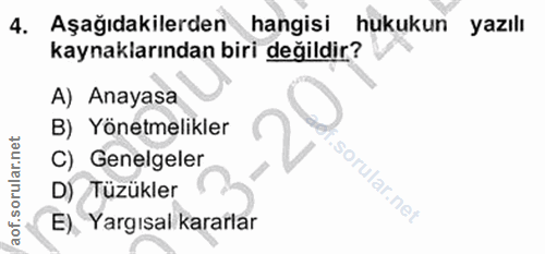 4. soru: Aşağıdakilerden hangisi hukukun yazılı kaynaklarından biri değildir? A) Anayasa B) Yönetmelikler C) Genelgeler D) Tüz…