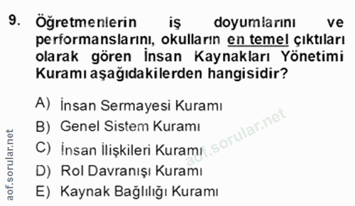 9. soru: Oğretmenlerin iŞ doyumlarını ve performanslarını, okulların en temel çıktıları olarak gören İnsan Kaynakları Yönetimi…