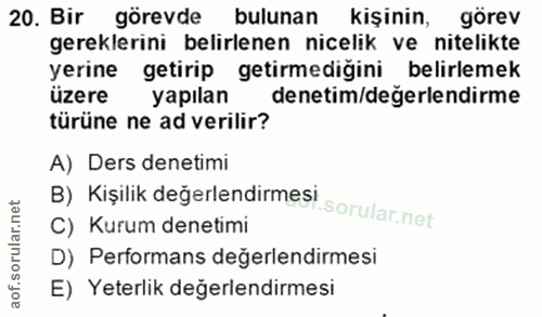 20. soru: Bir görevde bulunan Kişinin, görev gereklerini belirlenen nicelik ve nitelikte yerine getirip getirmediğini belirleme…