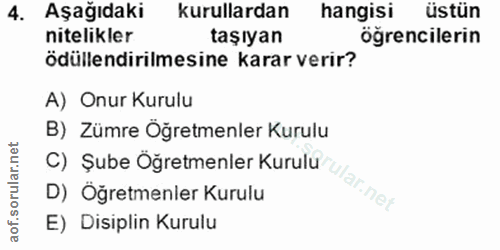 4. soru: Aşağıdaki kurullardan hangisi üstün nitelikler taşıyan öğrencilerin ödüllendirilmesine karar verir? A) Onur Kurulu B)…