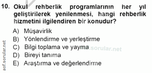10. soru: Okul rehberlik programlarının her yil geliştirilerek yenilenmesi, hangi rehberlik hizmetini ilgilendiren bir konudur?…