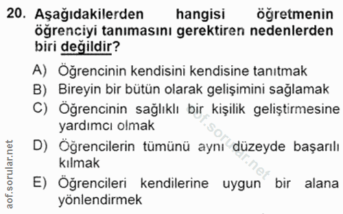 20. soru: Aşağıdakilerden hangisi ogretmenin ögrenciyi tanımasını gerektiren nedenlerden biri değildir? A) Öğrencinin kendisini…