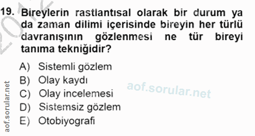 19. soru: Bireylerin rastlantısal olarak bir durum ya da zaman dilimi içerisinde bireyin her türlü davranışının gözlenmesi ne t…